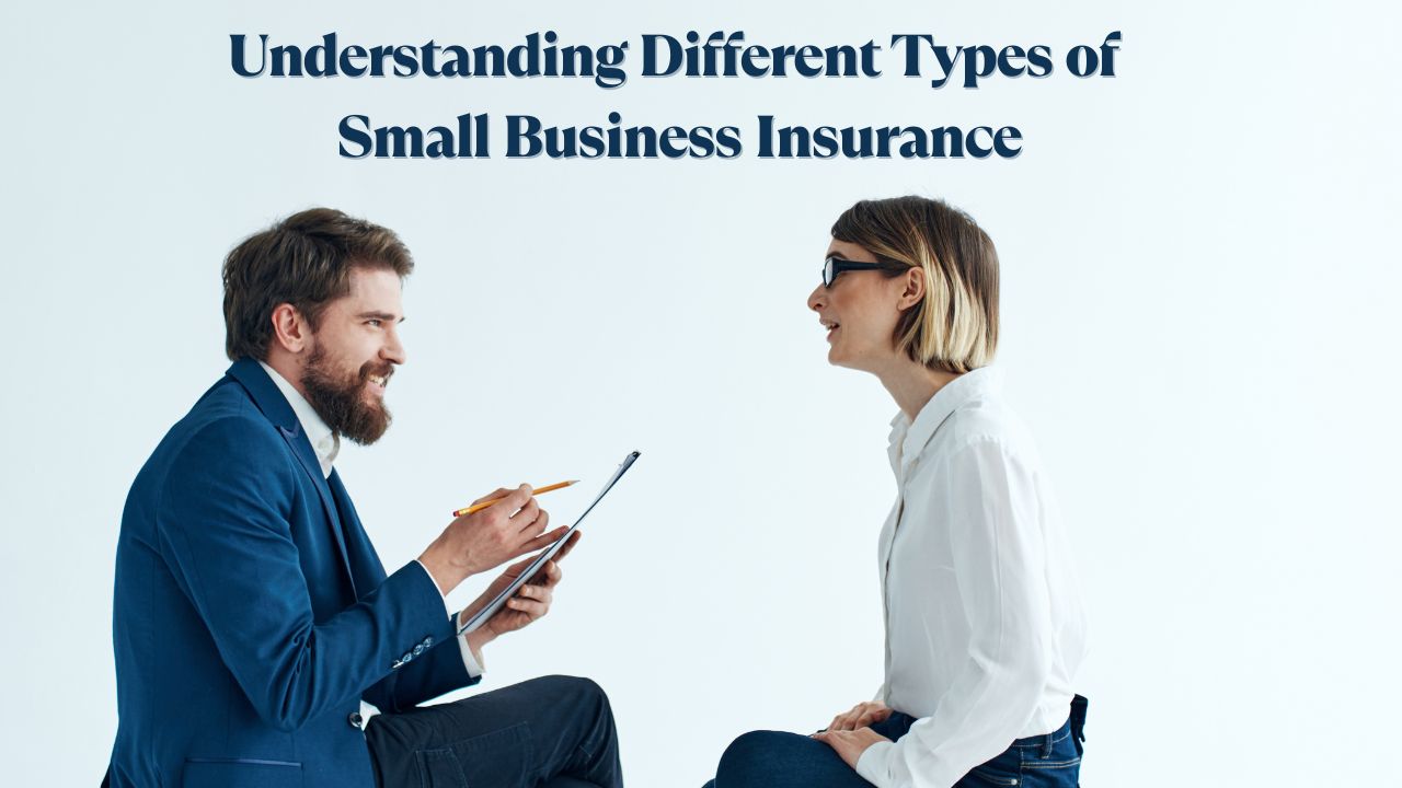 Understanding Different Types of Small Business Insurance